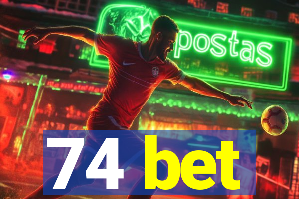 74 bet